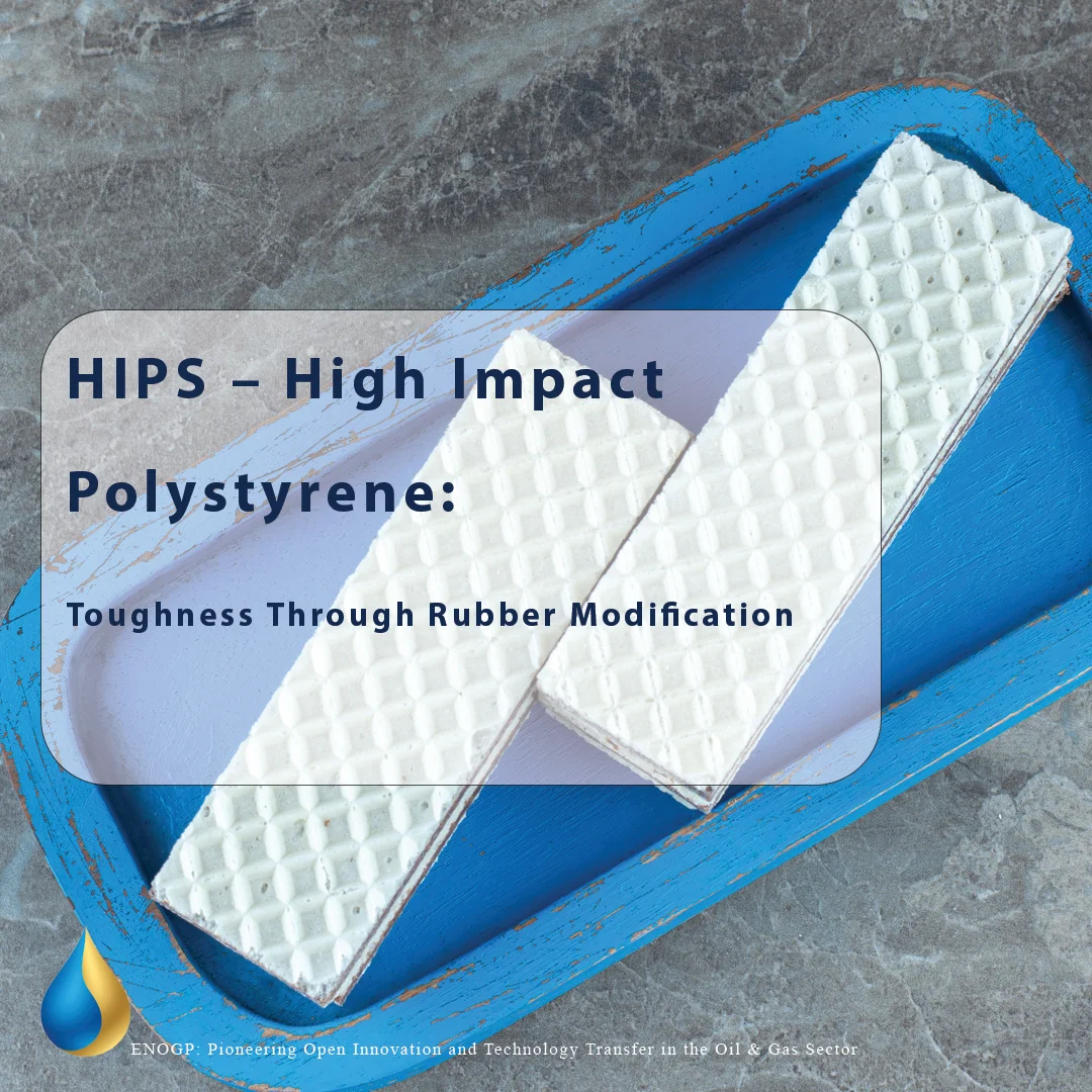HIPS – High Impact Polystyrene: Toughness Through Rubber Modification